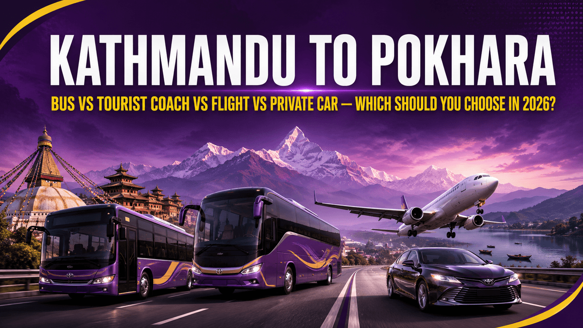 Kathmandu to Pokhara travel options in 2026 comparing bus, tourist coach, flight and private car